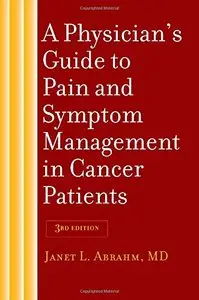 A Physician's Guide to Pain and Symptom Management in Cancer Patients, 3rd Edition