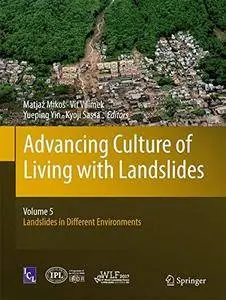 Advancing Culture of Living with Landslides: Volume 5 Landslides in Different Environments