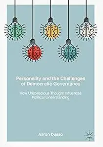 Personality and the Challenges of Democratic Governance: How Unconscious Thought Influences Political Understanding [Repost]