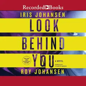 «Look Behind You» by Iris Johansen,Roy Johansen