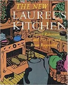 The New Laurel's Kitchen A Handbook for Vegetarian Cookery and Nutrition