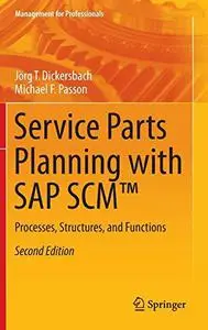 Service Parts Planning with SAP SCM™: Processes, Structures, and Functions