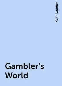 «Gambler's World» by Keith Laumer
