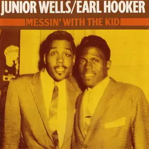 Junior Wells & Earl Hooker - Messin' with the Kid
