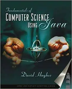 Fundamentals Of Computer Science Using Java (Repost)