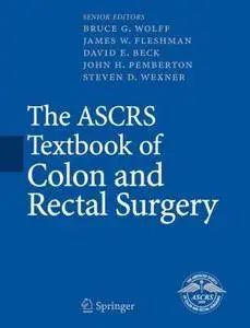 The ASCRS Textbook of Colon and Rectal Surgery (Repost)