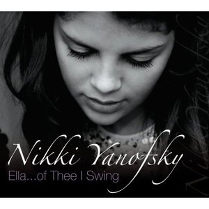 Nikki Yanofsky- Ella...Of Thee I Swing (2008)