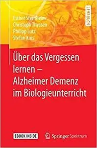 Über das Vergessen lernen – Alzheimer Demenz im Biologieunterricht (Repost)