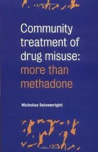 Community Treatment of Drug Misuse: More than Methadone