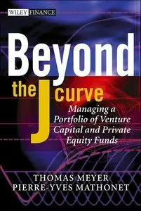 Beyond the J Curve: Managing a Portfolio of Venture Capital and Private Equity Funds (Repost)