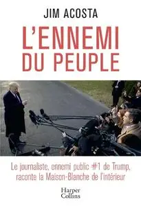 Jim Acosta, "L'ennemi du peuple"