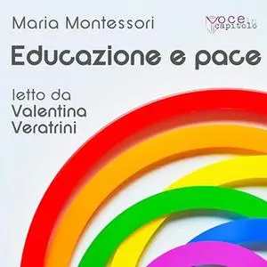 «Educazione e pace» by Maria Montessori