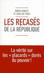 Roger Lenglet, Jean-Luc Touly, "Les recasés de la République"