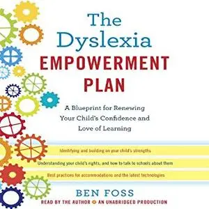 The Dyslexia Empowerment Plan: A Blueprint for Renewing Your Child's Confidence and Love of Learning [Audiobook]