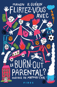 Manon R. Guérin, "Flirtez-vous avec le burn-out parental ?"
