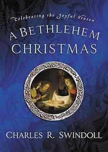 A Bethlehem Christmas: Celebrating the Joyful Season