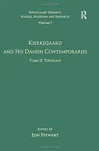 Volume 7, Tome II: Kierkegaard and His Danish Contemporaries - Theology