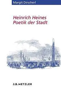 Heinrich Heines Poetik der Stadt (Heine Studien) [Repost]