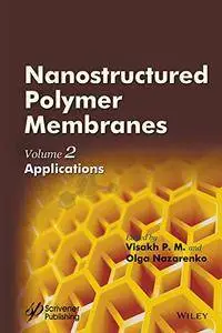 Nanostructured Polymer Membranes, Applications, Volume 2