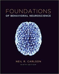 Foundations of Behavioral Neuroscience 9th Edition (repost)
