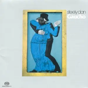 Steely Dan - Gaucho (1980) [Reissue 2003] MCH PS3 ISO + DSD64 + Hi-Res FLAC