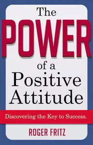 The Power of a Positive Attitude: Discovering the Key to Success (repost)