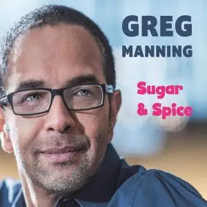 Greg Manning - Sugar & Spice (2016)