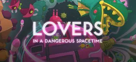 Lovers in a Dangerous Spacetime (2015)