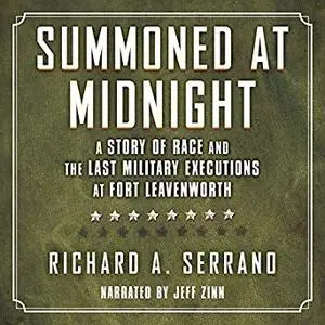 Summoned at Midnight: A Story of Race and the Last Military Executions at Fort Leavenworth [Audiobook]