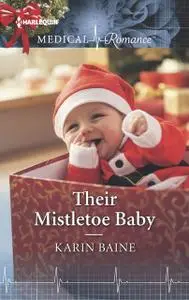 «Their Mistletoe Baby» by Karin Baine