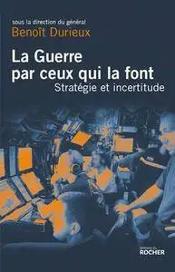 La guerre par ceux qui la font: Stratégie et incertitude