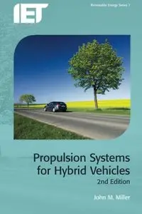 Propulsion Systems for Hybrid Vehicles, 2nd Edition (Iet Renewable Energy)