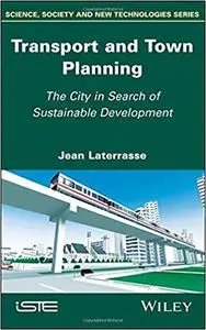 Transport and Town Planning: The City in Search of Sustainable Development