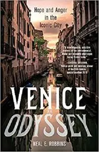 Venice, an Odyssey: Hope and Anger in the Iconic City