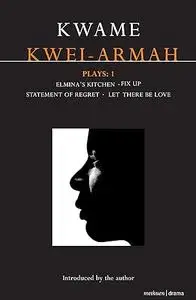 Plays. 1, Elmina's kitchen. Fix up. Statement of regret. Let there be love