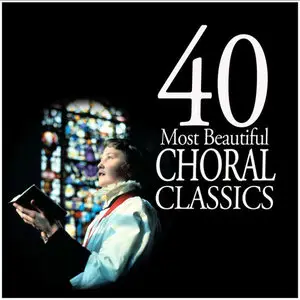 VA - 40 Most Beautiful Choral Classics (2011) 