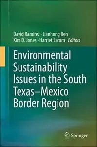 Environmental Sustainability Issues in the South Texas–Mexico Border Region (Repost)