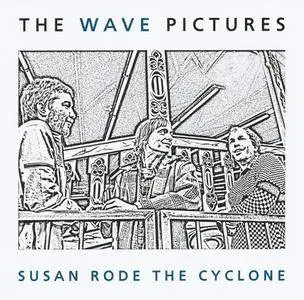 The Wave Pictures - Susan Rode The Cyclone (2010) {Little Teddy Recordings BlTe061CD}