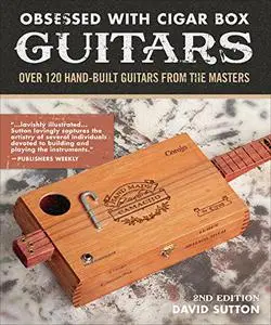 Obsessed with Cigar Box Guitars, 2nd Edition