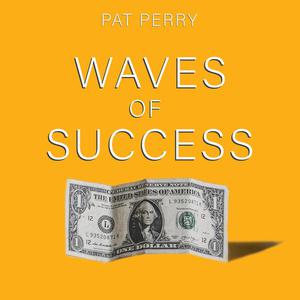 «Waves of Success» by Pat Perry