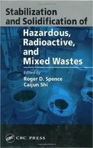 Stabilization and Solidification of Hazardous, Radioactive, and Mixed Wastes