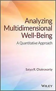 Analyzing Multidimensional Well-Being: A Quantitative Approach