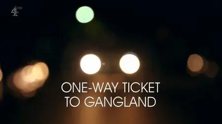 CH4 Unreported World - One-Way Ticket to Gangland (2018)