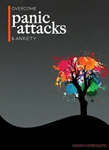 Overcome Panic Attacks & Anxiety