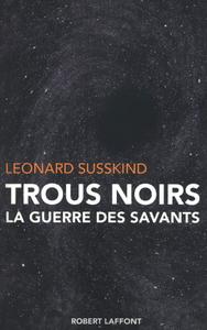 Leonard Susskind, "Trous noirs : La guerre des savants"