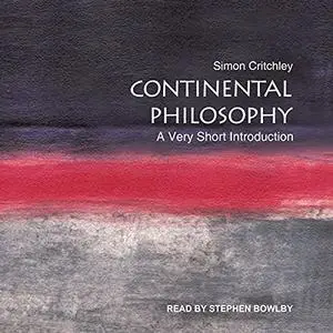 Continental Philosophy: A Very Short Introduction [Audiobook]