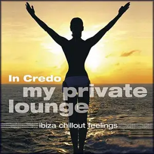 In Credo - My Private Lounge (Ibiza Chillout Feelings) (2008)