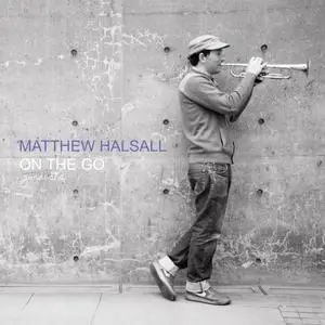 Matthew Halsall - On the Go (Special Edition) (2011/2016)