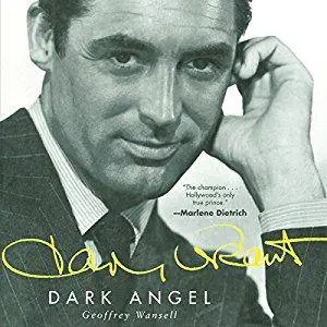 Cary Grant: Dark Angel [Audiobook]