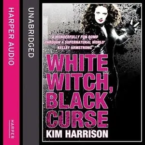 «White Witch, Black Curse» by Kim Harrison